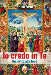 Produktbild: Io credo in Te. Un invito alla fede