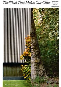 Produktbild: The Wood That Makes Our Cities