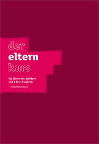 Produktbild: Der Elternkurs - Teilnehmerbuch