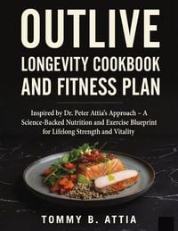 Produktbild: Outlive Longevity Cookbook and Fitness Plan
