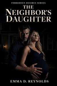 Produktbild: The Neighbor's Daughter: An Older Man Younger Woman Age Gap Romance