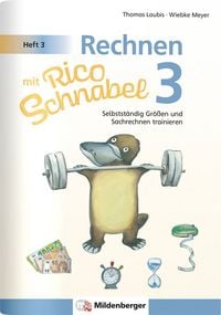 Produktbild: Rechnen mit Rico Schnabel Klasse 3, Heft 3 &ndash; Selbstst&auml;ndig Gr&ouml;&szlig;en und Sachrechnen trainieren