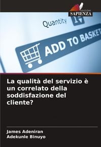 Produktbild: La qualit&agrave; del servizio &egrave; un correlato della soddisfazione del cliente?