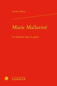 Produktbild: Marie Mallarme ; le Fantome Dans la Glace