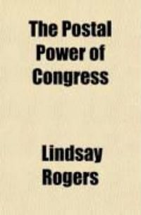 Produktbild: The Postal Power of Congress; A Study in Constitutional Expansion