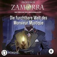 Produktbild: Folge 6: Die furchtbare Welt des Monsieur Mystique