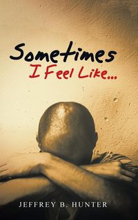 Produktbild: Sometimes I Feel Like...
