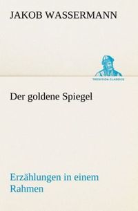 Produktbild: Der goldene Spiegel Erz&auml;hlungen in einem Rahmen