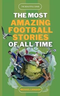Produktbild: The Beautiful Game - The Most Amazing Football Stories Of All Time