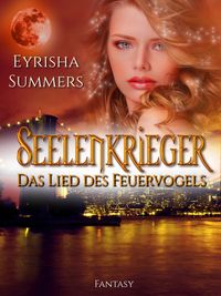 Produktbild: Das Lied des Feuervogels / Seelenkrieger Bd.1