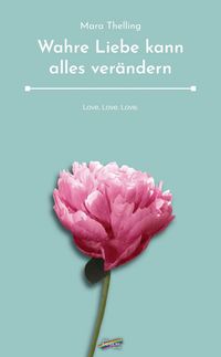 Produktbild: Wahre Liebe kann alles ver&auml;ndern