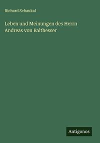 Produktbild: Leben und Meinungen des Herrn Andreas von Balthesser