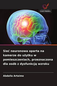 Produktbild: Sie&iquest; neuronowa oparta na kamerze do u&iquest;ytku w pomieszczeniach, przeznaczona dla os&oacute;b z dysfunkcj&iquest; wzroku