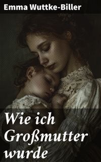 Produktbild: Wie ich Gro&szlig;mutter wurde