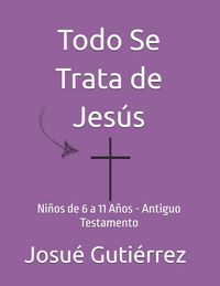 Produktbild: Todo Se Trata de Jes&uacute;s