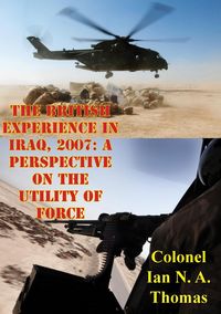 Produktbild: British Experience In Iraq, 2007: A Perspective On The Utility Of Force