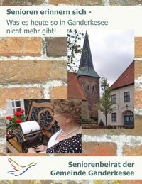 Produktbild: Senioren erinnern sich - Was es heute so in Ganderkesee nicht mehr gibt!