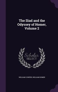 Produktbild: The Iliad and the Odyssey of Homer, Volume 2