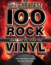Produktbild: The 100 Greatest Rock Albums to Own on Vinyl