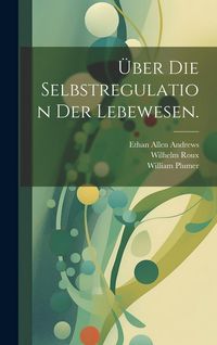 Produktbild: &Uuml;ber die Selbstregulation der Lebewesen.