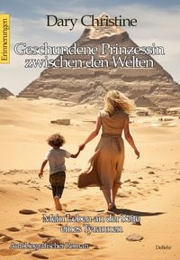 Produktbild: Geschundene Prinzessin zwischen den Welten - Mein Leben an der Seite eines Tyrannen Autobiografischer Roman - Erinnerungen