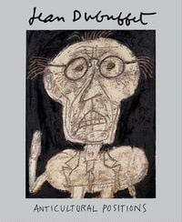 Produktbild: Jean Dubuffet: Anticultural Positions