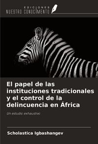 Produktbild: El papel de las instituciones tradicionales y el control de la delincuencia en &Aacute;frica