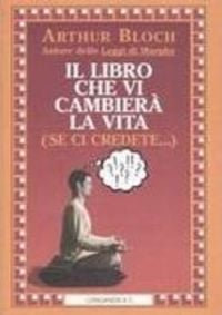 Produktbild: Il libro che vi cambier&agrave; la vita (se ci credete...)
