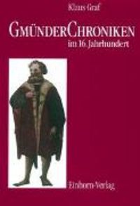 Produktbild: Graf, K: Gm&uuml;nder Chroniken im 16. Jahrhundert