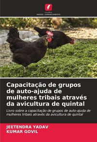 Produktbild: Capacita&ccedil;&atilde;o de grupos de auto-ajuda de mulheres tribais atrav&eacute;s da avicultura de quintal