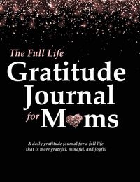 Produktbild: The Full Life Gratitude Journal for Moms