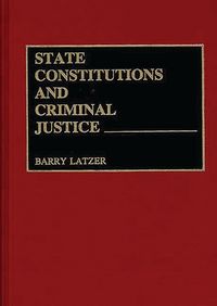 Produktbild: State Constitutions and Criminal Justice