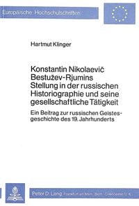 Produktbild: Konstantin Nikolaevic Bestuzev-Rjumins Stellung in der russischen Historiographie und seine gesellschaftliche T&auml;tigkeit