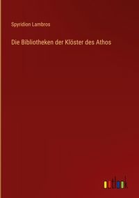 Produktbild: Die Bibliotheken der Kl&ouml;ster des Athos