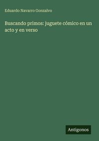 Produktbild: Buscando primos: juguete c&oacute;mico en un acto y en verso
