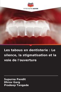 Produktbild: Les tabous en dentisterie : Le silence, la stigmatisation et la voie de l'ouverture