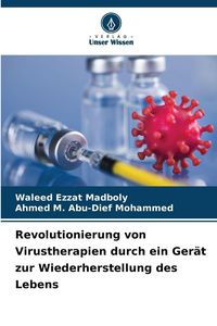 Produktbild: Revolutionierung von Virustherapien durch ein Ger&auml;t zur Wiederherstellung des Lebens