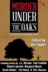 Produktbild: Murder Under the Oaks: Bouchercon Anthology 2015