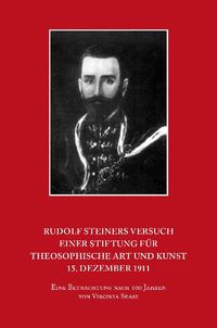 Produktbild: Rudolf Steiners Versuch einer Stiftung f&uuml;r theosophische Art und Kunst &ndash; 15. Dezember 1911