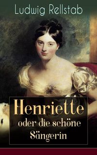 Produktbild: Henriette oder die sch&ouml;ne S&auml;ngerin