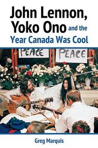 Produktbild: John Lennon, Yoko Ono and the Year Canada Was Cool