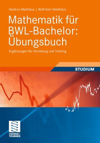 Bild vom Artikel Mathematik für BWL-Bachelor: Übungsbuch vom Autor Heidrun Matthäus