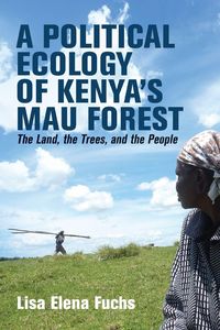 Produktbild: A Political Ecology of Kenya's Mau Forest