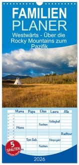 Produktbild: Familienplaner 2026 - Westw&auml;rts - &Uuml;ber die Rocky Mountains zum Pazifik mit 5 Spalten (Wandkalender, 21 x 45 cm) CALVENDO