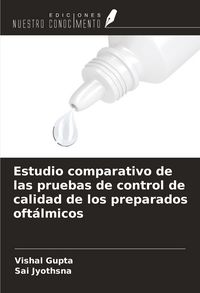 Produktbild: Estudio comparativo de las pruebas de control de calidad de los preparados oft&aacute;lmicos