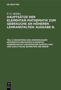 Produktbild: Grundz&uuml;ge und Anwendungen Differentialrechnung in engster Verbindung mit graphischer Darstellung und analytische Geometrie der Ebene