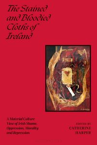 Produktbild: The Stained and Bloodied Cloths of Ireland