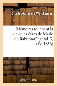 Produktbild: M&eacute;moires touchant la vie et les &eacute;crits de Marie de Rabutin-Chantal. 3, (&Eacute;d.1856)