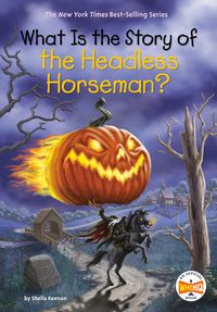 Produktbild: Keenan, S: What Is the Story of the Headless Horseman?