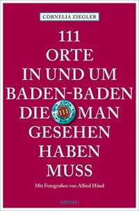 Produktbild: 111 Orte in und um Baden-Baden, die man gesehen haben muss